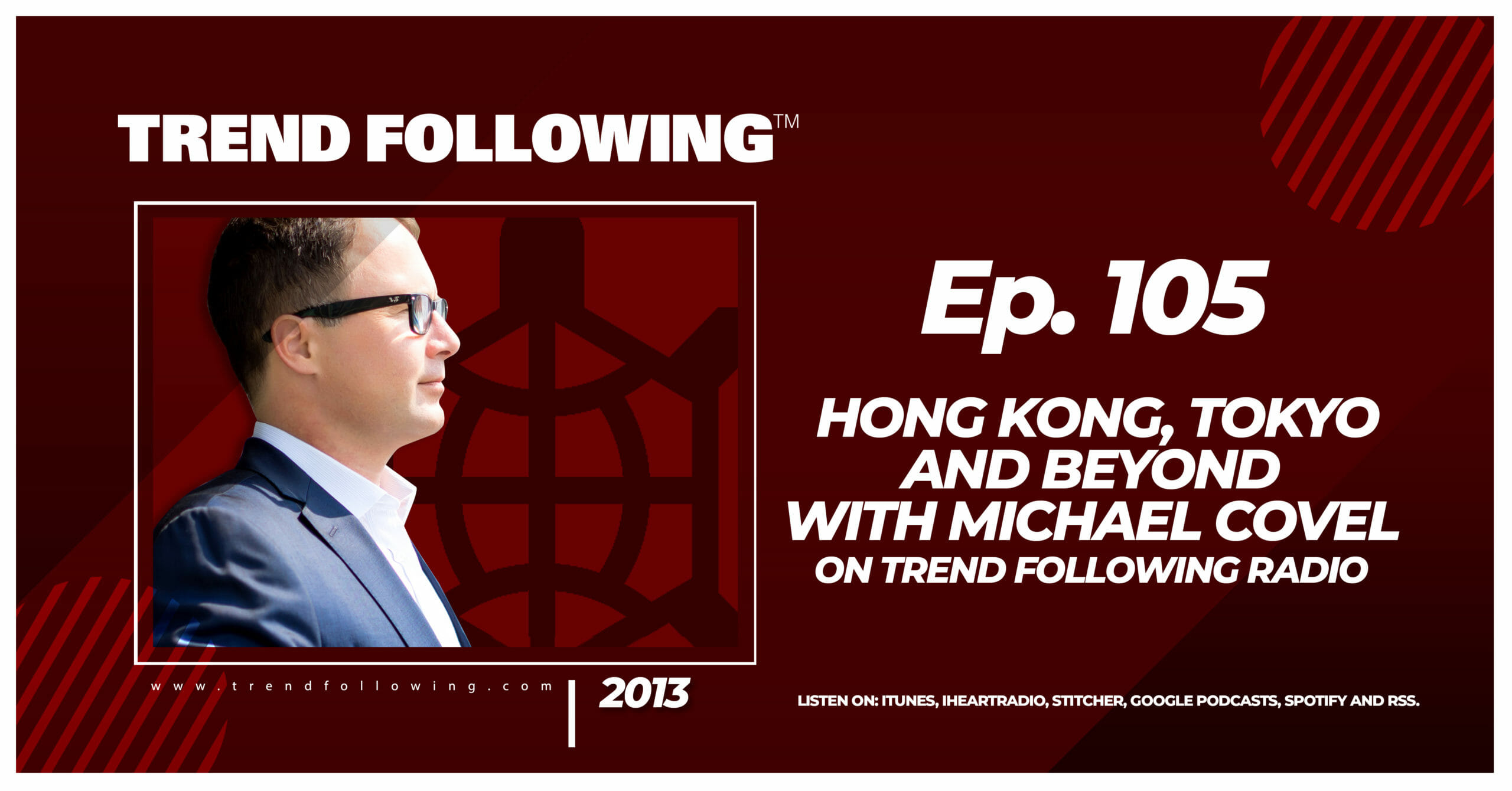 Hong Kong, Tokyo and Beyond with Michael Covel on Trend Following Radio