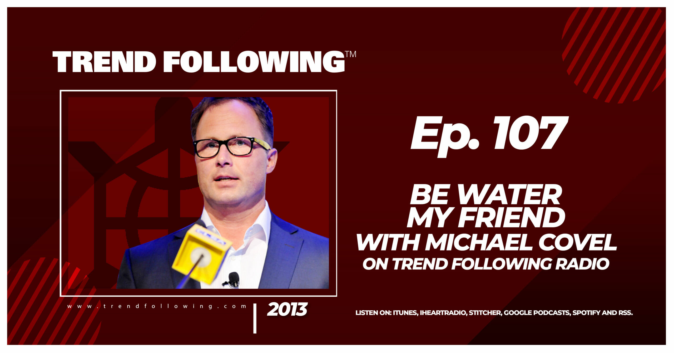 Be Water My Friend with Michael Covel on Trend Following Radio