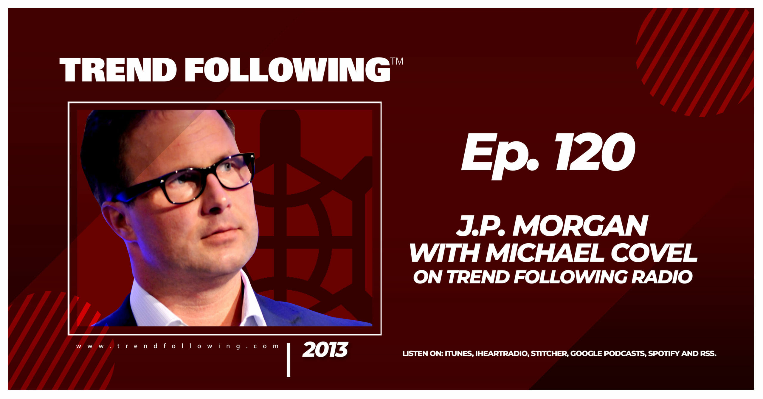 J.P. Morgan with Michael Covel on Trend Following Radio