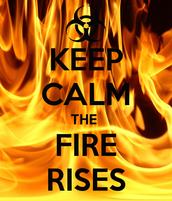 Keep Calm, The Fire Rises