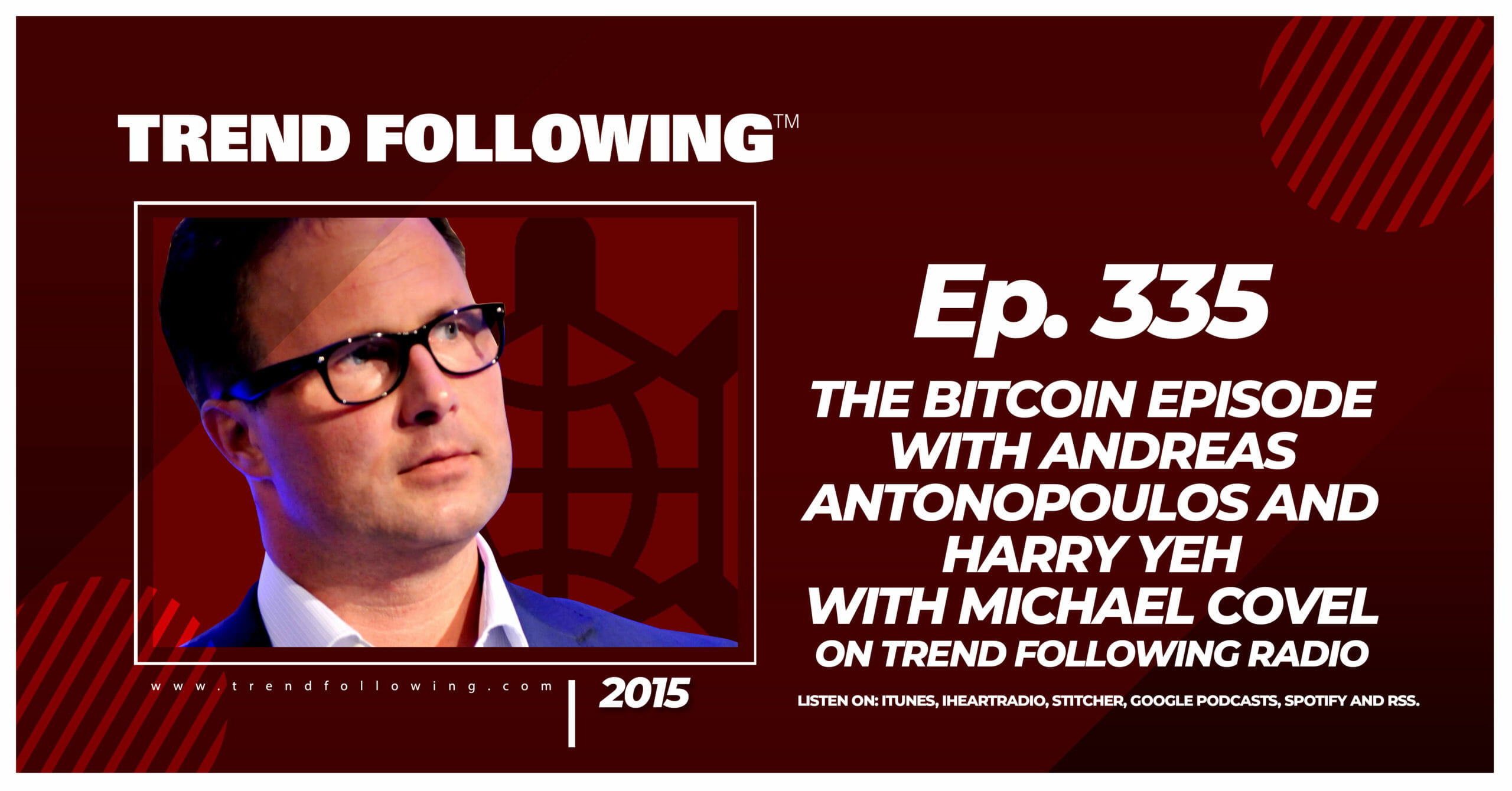 The Bitcoin Episode with Andreas Antonopoulos and Harry Yeh with Michael Covel on Trend Following Radio