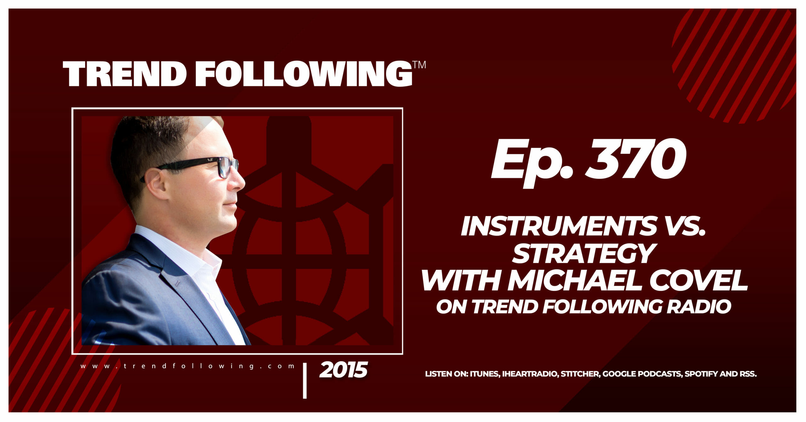 Instruments vs. Strategy with Michael Covel on Trend Following Radio