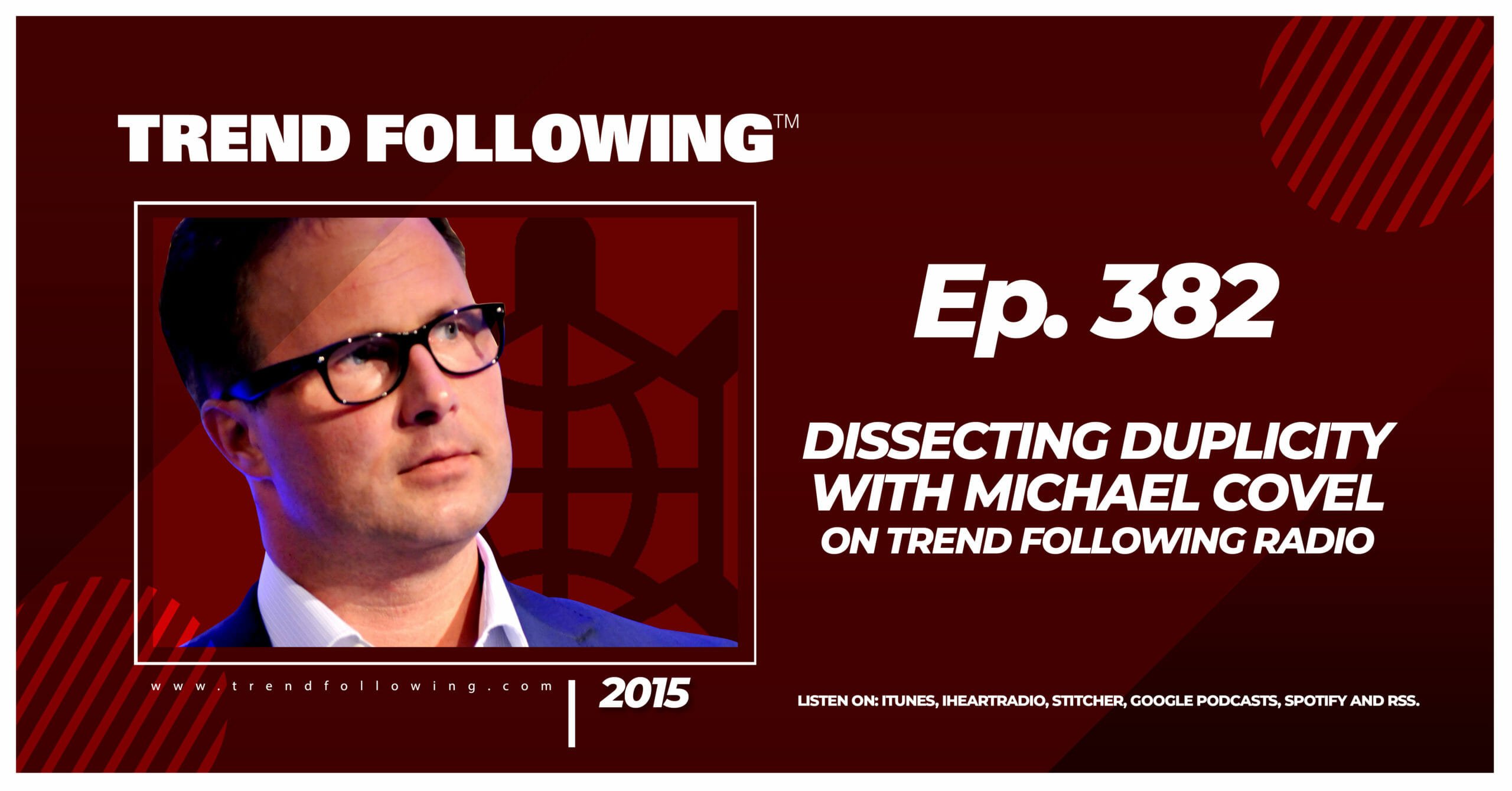 Dissecting Duplicity with Michael Covel on Trend Following Radio