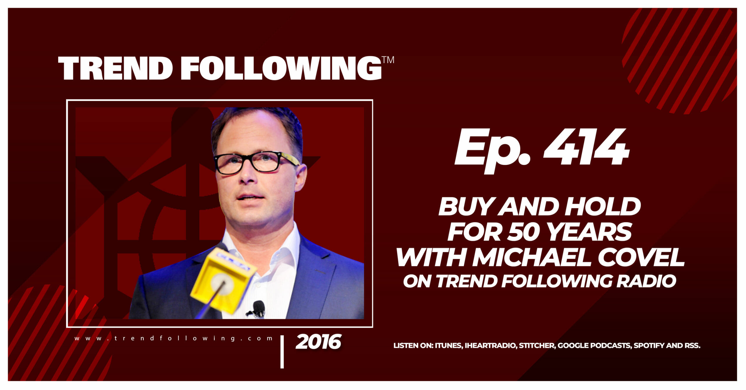 Buy and Hold for 50 Years with Michael Covel on Trend Following Radio