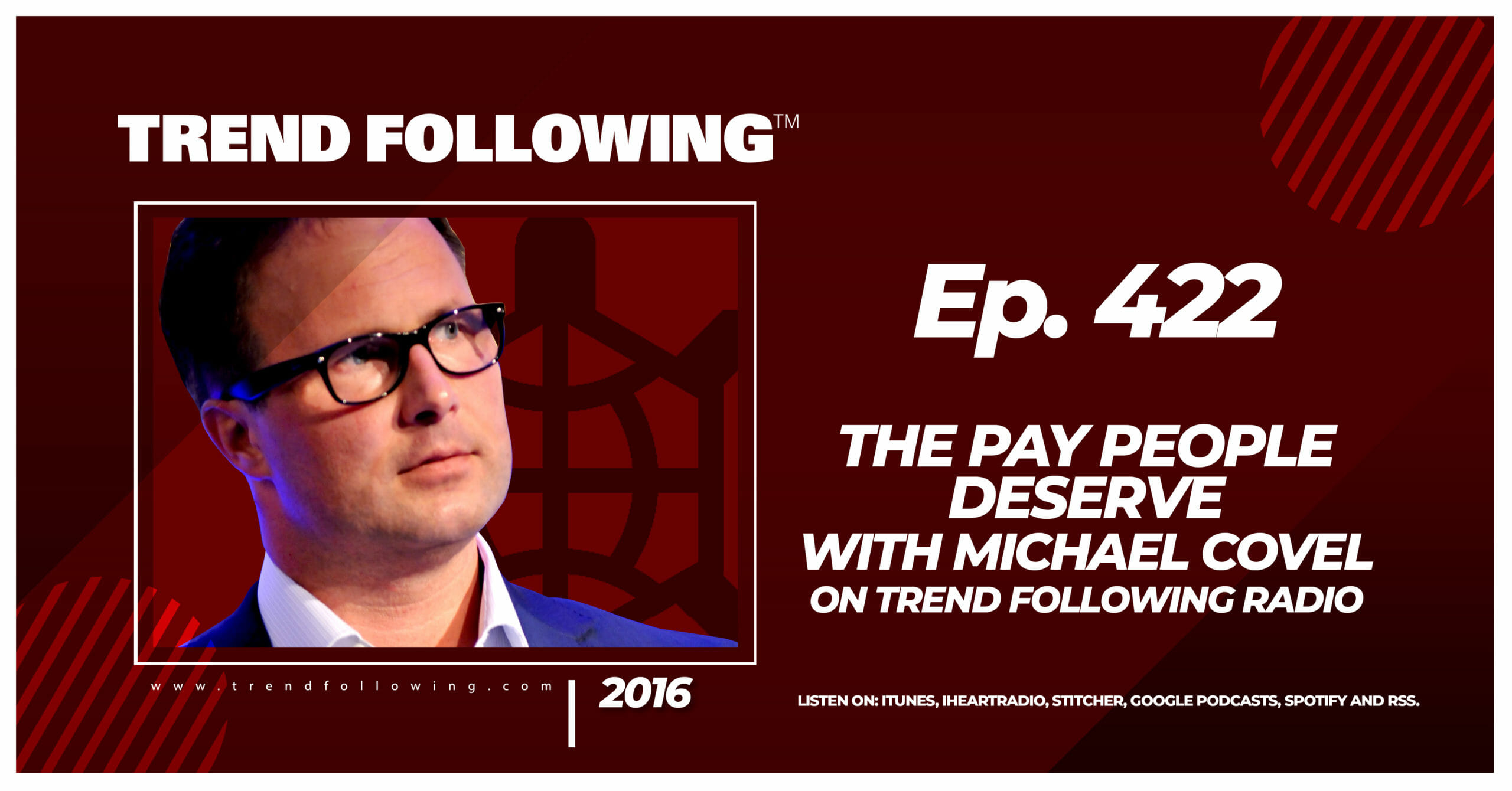 The Pay People Deserve with Michael Covel on Trend Following Radio