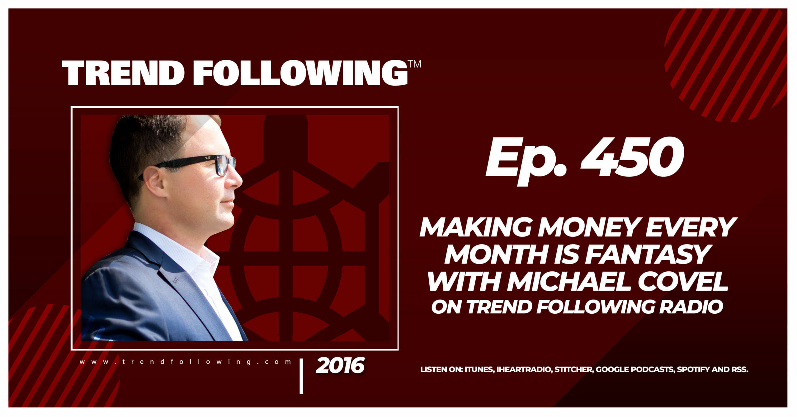 Making Money Every Month Is Fantasy with Michael Covel on Trend Following Radio