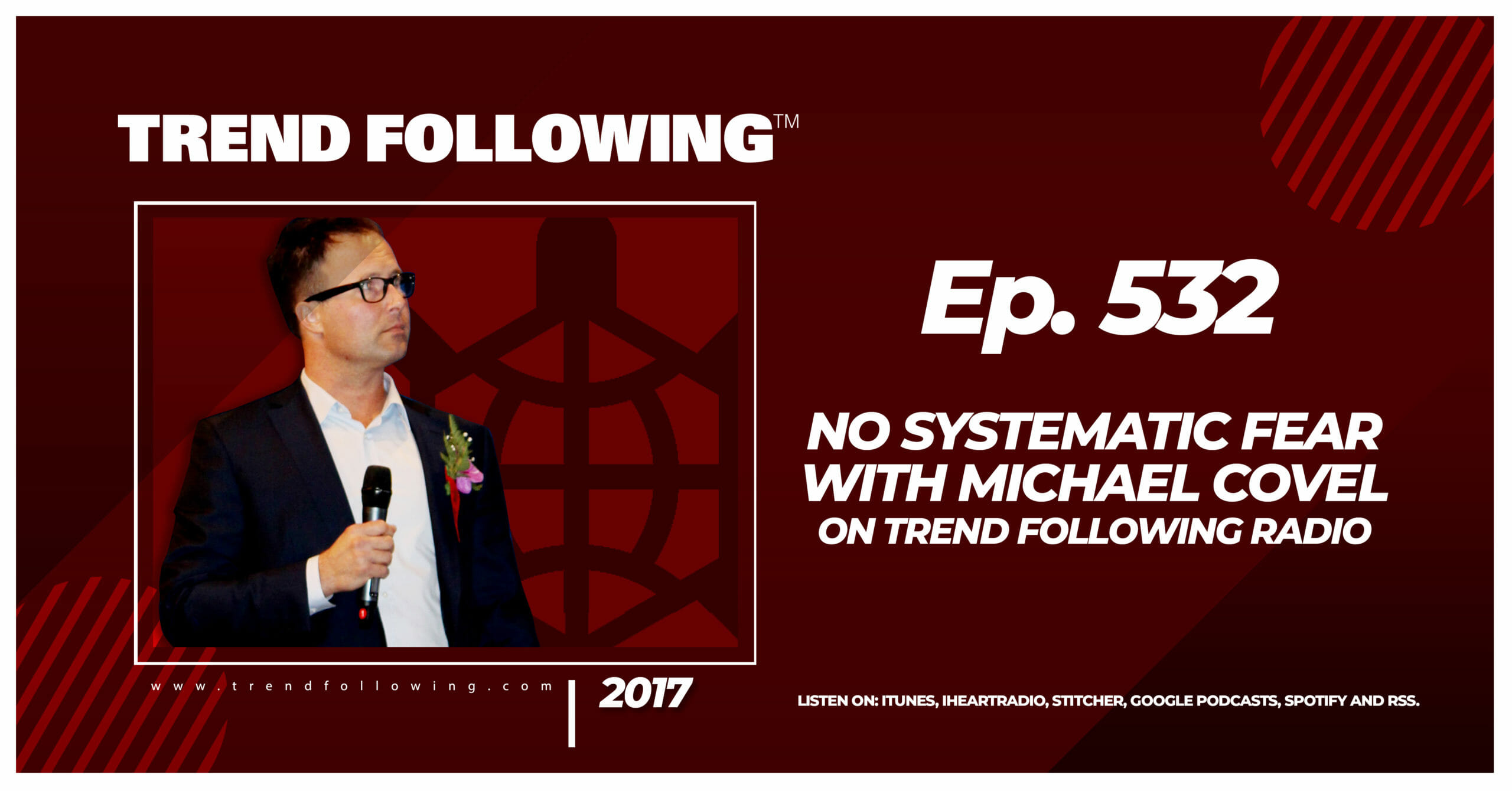 No Systematic Fear with Michael Covel on Trend Following Radio