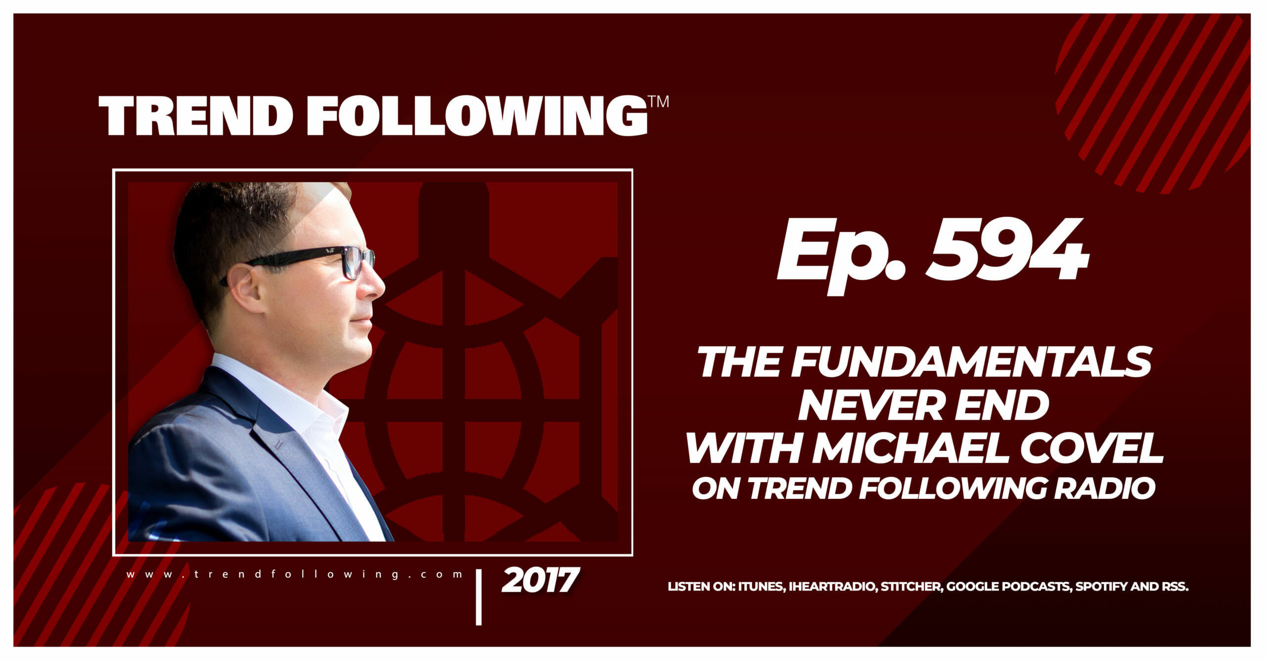 The Fundamentals Never End with Michael Covel on Trend Following Radio