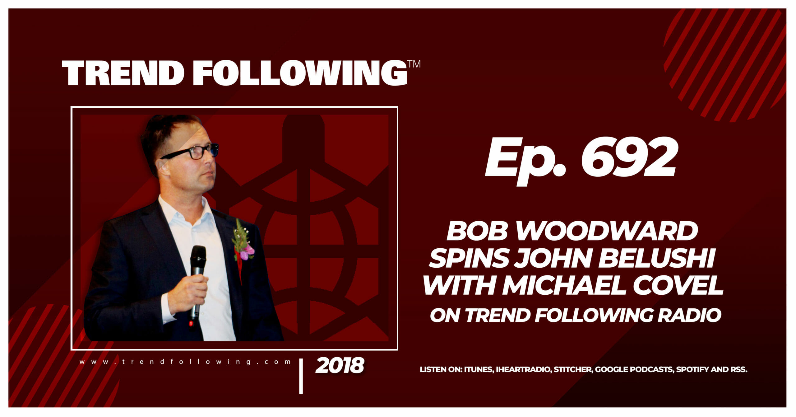 Bob Woodward Spins John Belushi with Michael Covel on Trend Following Radio