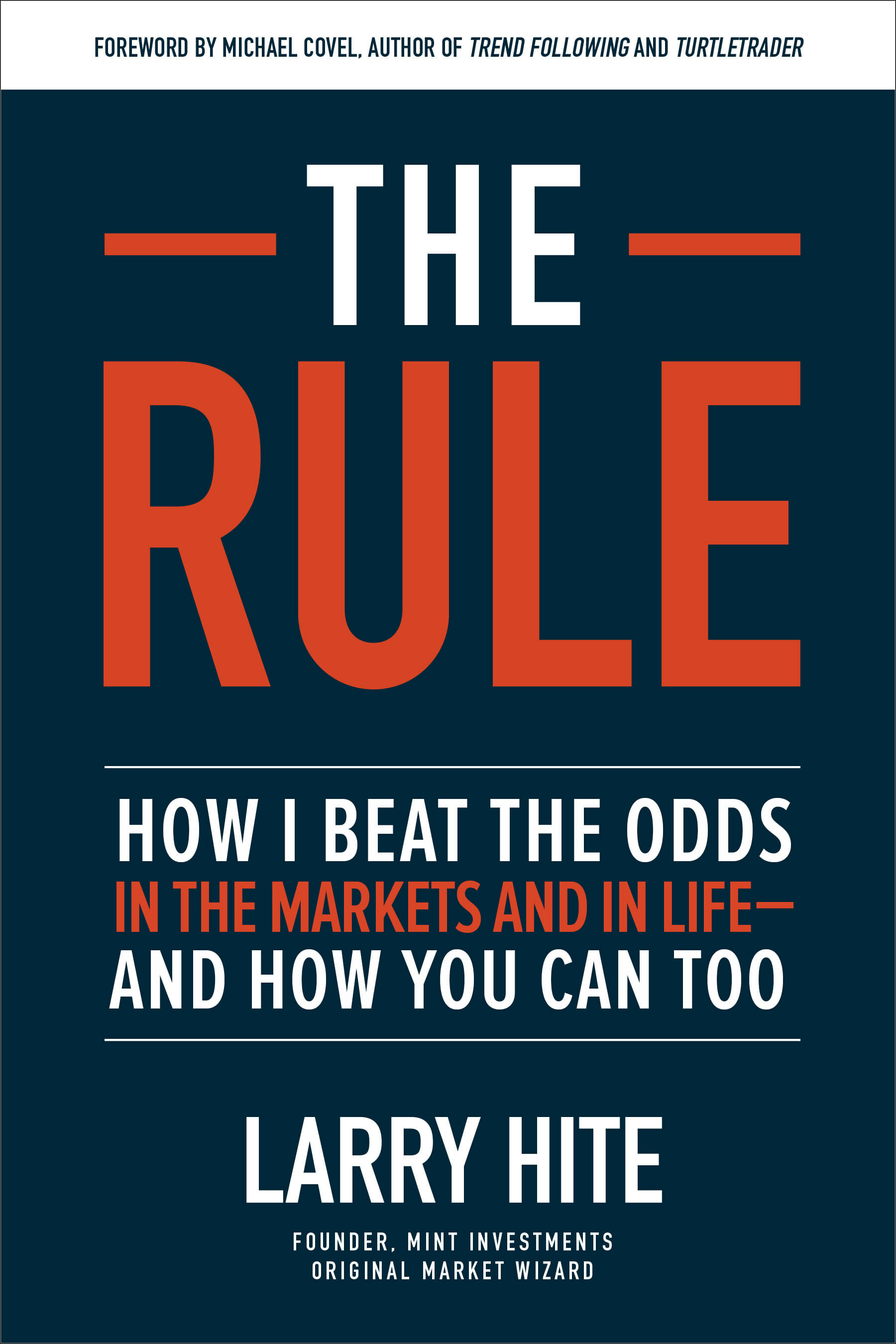 Larry Hite's The Rule: How I Beat the Odds in the Markets and in Life―and How You Can Too