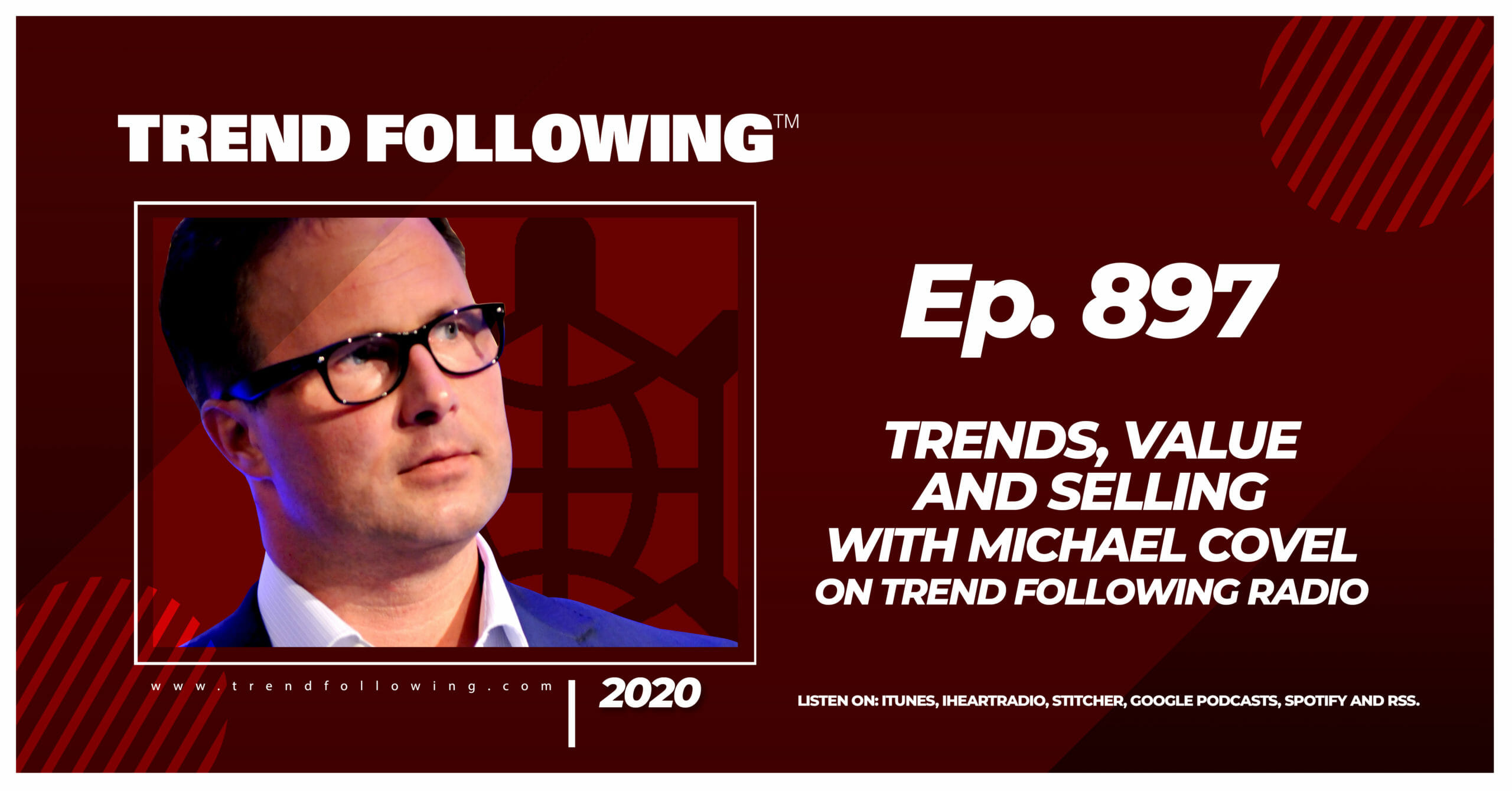 Ep. 897: Trends, Value and Selling with Michael Covel on Trend Following Radio